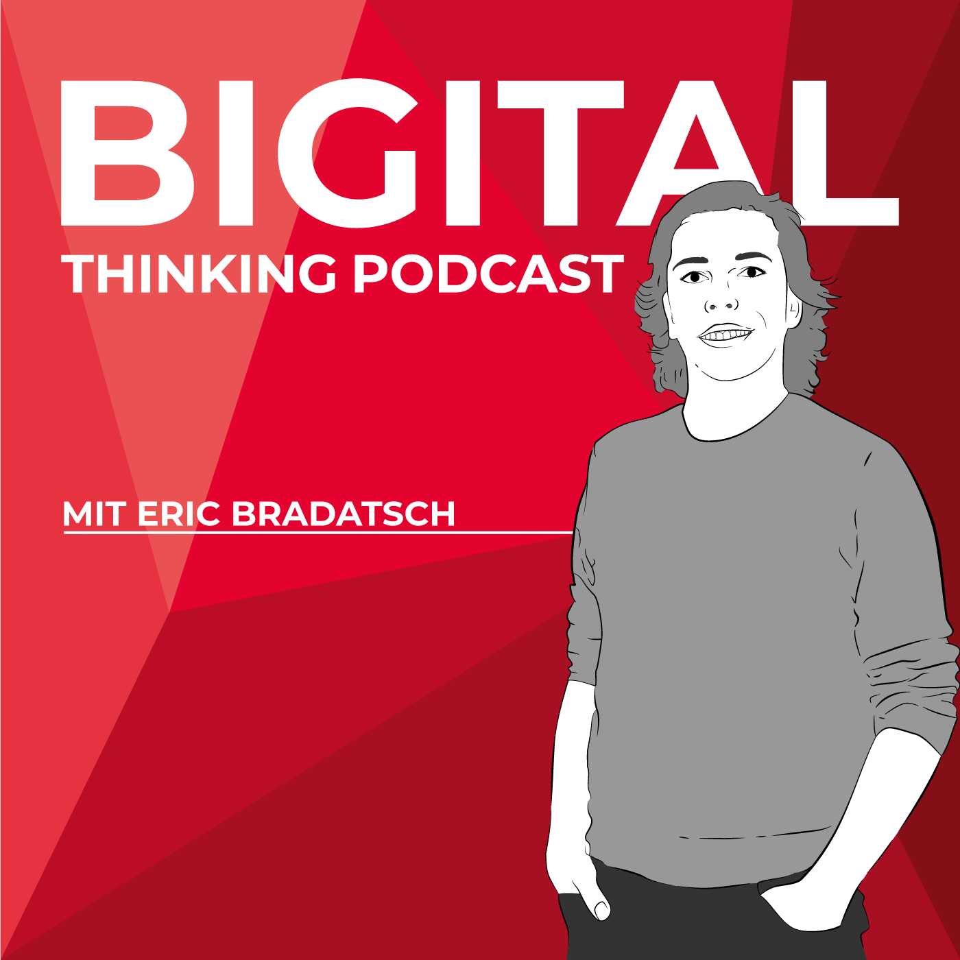 Bigital Thinking Podcast Cover Eric Bradatsch